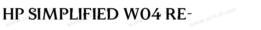 HP simplified w04 re字体转换